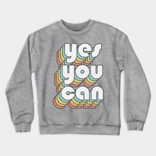 Yes You Can /// Positivity Design Crewneck Sweatshirt